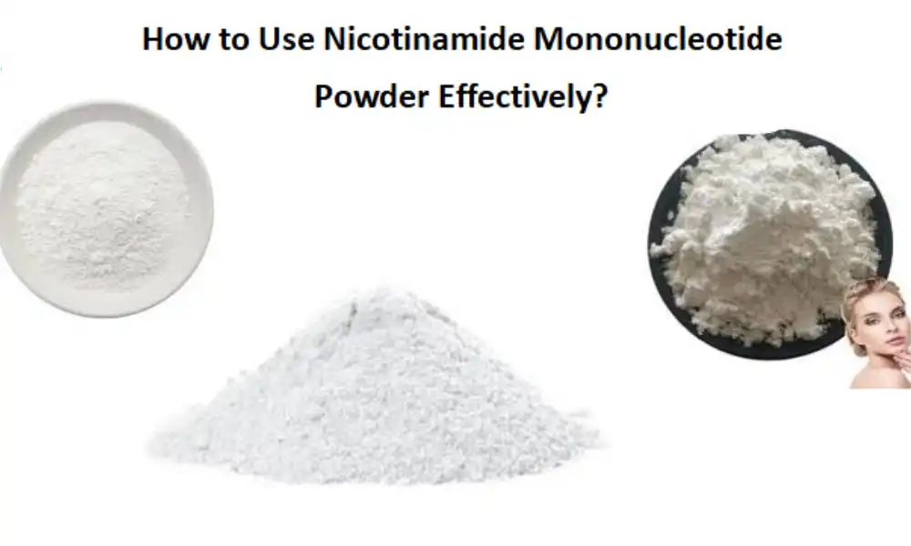 How to Use Nicotinamide Mononucleotide Powder Effectively?